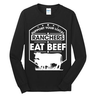 Support Your Local Ranchers Eat Beef Proud Farmer Present Gift Tall Long Sleeve T-Shirt
