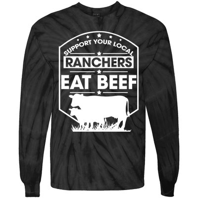 Support Your Local Ranchers Eat Beef Proud Farmer Present Gift Tie-Dye Long Sleeve Shirt