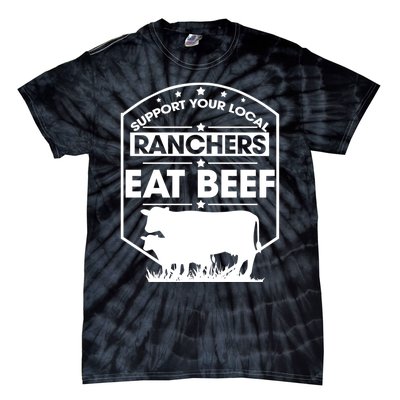 Support Your Local Ranchers Eat Beef Proud Farmer Present Gift Tie-Dye T-Shirt