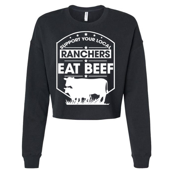 Support Your Local Ranchers Eat Beef Proud Farmer Present Gift Cropped Pullover Crew