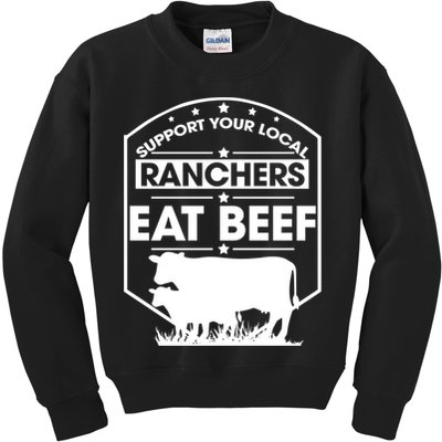 Support Your Local Ranchers Eat Beef Proud Farmer Present Gift Kids Sweatshirt