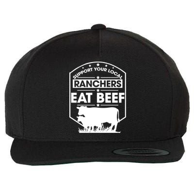 Support Your Local Ranchers Eat Beef Proud Farmer Present Gift Wool Snapback Cap