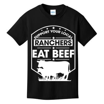 Support Your Local Ranchers Eat Beef Proud Farmer Present Gift Kids T-Shirt