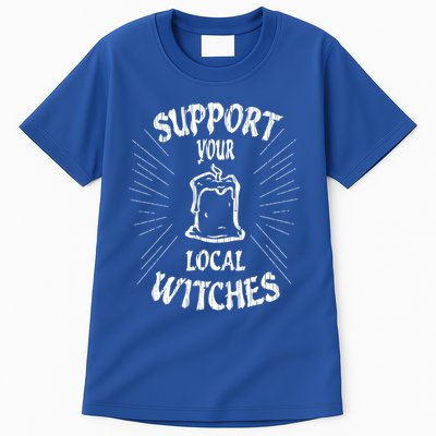 Support Your Local Witches Cute Halloween Funny Witchy Gift Great Gift Tall T-Shirt