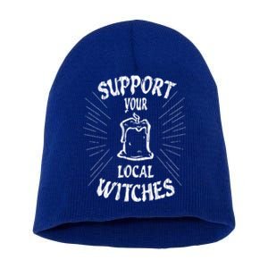 Support Your Local Witches Cute Halloween Funny Witchy Gift Great Gift Short Acrylic Beanie