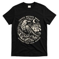 Support Your Local Murder Crows Before Bros Funny T-Shirt