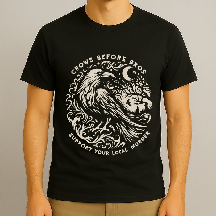 Support Your Local Murder Crows Before Bros Funny T-Shirt