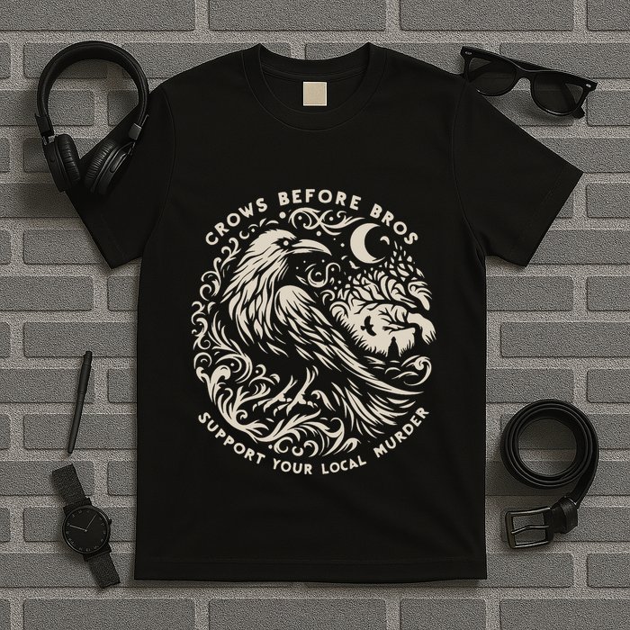 Support Your Local Murder Crows Before Bros Funny T-Shirt
