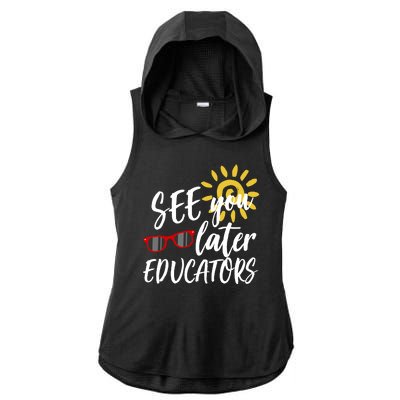 See You Later Educators Schools Out Teacher Ladies PosiCharge Tri-Blend Wicking Draft Hoodie Tank