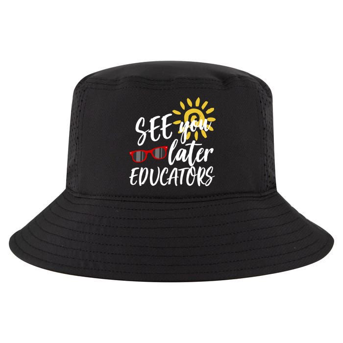 See You Later Educators Schools Out Teacher Cool Comfort Performance Bucket Hat