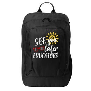 See You Later Educators Schools Out Teacher City Backpack