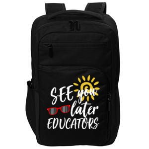 See You Later Educators Schools Out Teacher Impact Tech Backpack