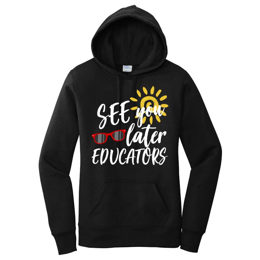See You Later Educators Schools Out Teacher Women's Pullover Hoodie