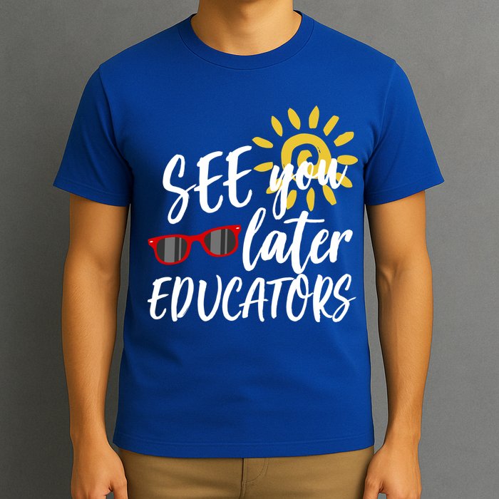 See You Later Educators Schools Out Teacher T-Shirt
