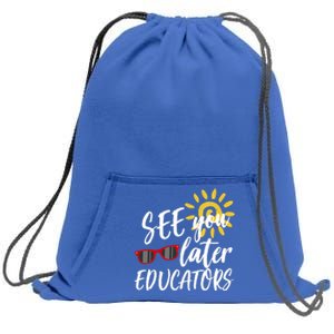 See You Later Educators Schools Out Teacher Sweatshirt Cinch Pack Bag