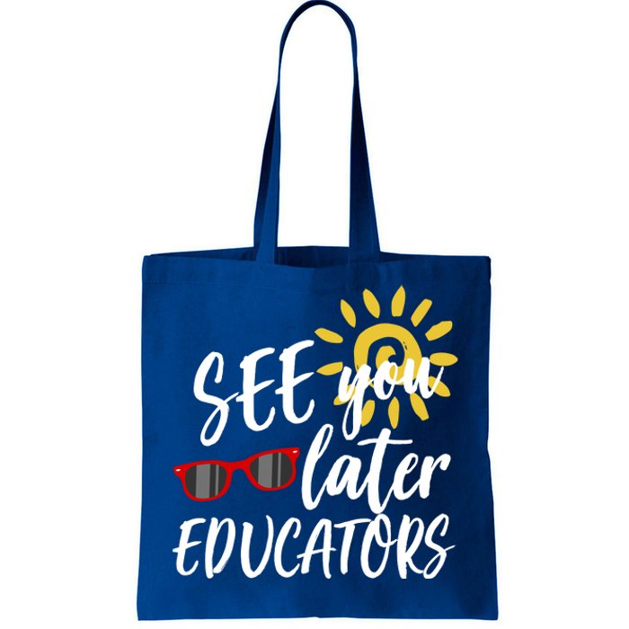 See You Later Educators Schools Out Teacher Tote Bag