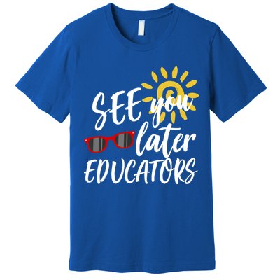 See You Later Educators Schools Out Teacher Premium T-Shirt