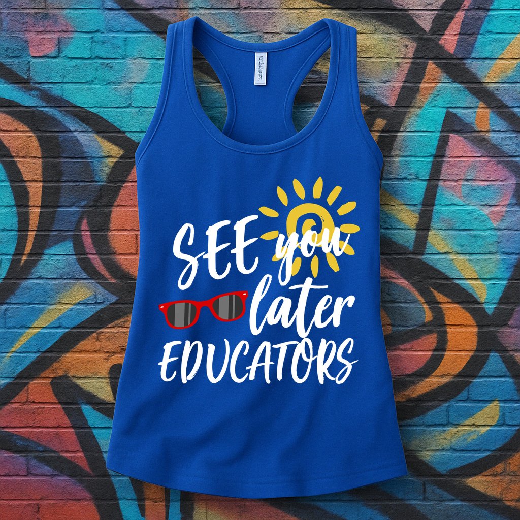 See You Later Educators Schools Out Teacher Womens Tank Top