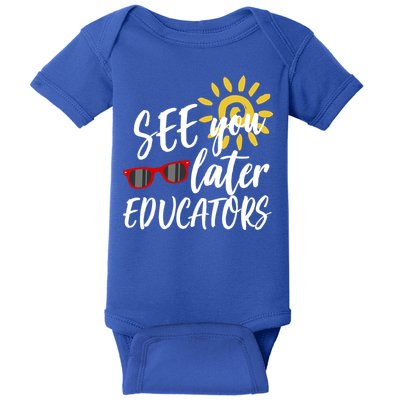 See You Later Educators Schools Out Teacher Baby Bodysuit