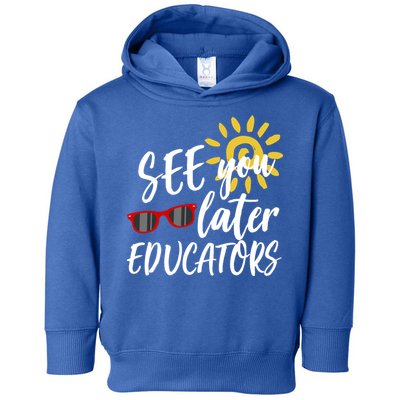 See You Later Educators Schools Out Teacher Toddler Hoodie