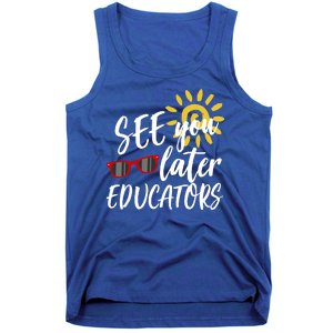 See You Later Educators Schools Out Teacher Tank Top