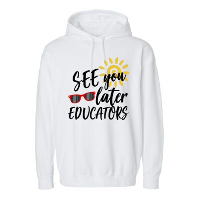 See You Later Educators Schools Out Teacher Garment-Dyed Fleece Hoodie