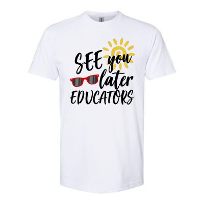 See You Later Educators Schools Out Teacher Softstyle® CVC T-Shirt