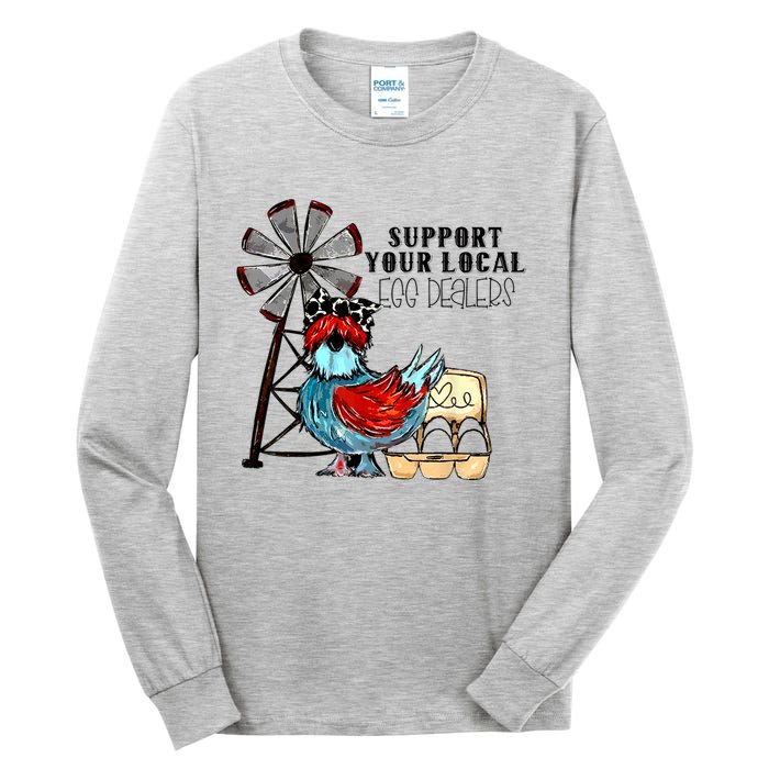 Support Your Local Egg Dealers Tall Long Sleeve T-Shirt