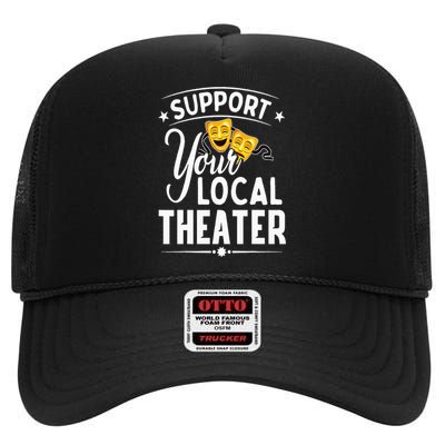 Support Your Local Theater  Musical Theater Director High Crown Mesh Back Trucker Hat