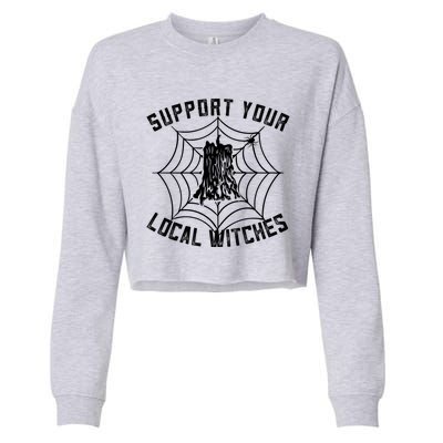 Support Your Local Witches Funny Witchy Halloween Gift Cropped Pullover Crew