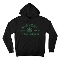 Support Your Local Farmers Marijuana Stoner Cannabis 420 Days Hoodie