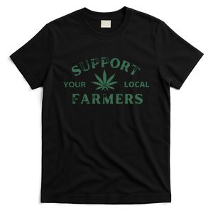 Support Your Local Farmers Marijuana Stoner Cannabis 420 Days T-Shirt