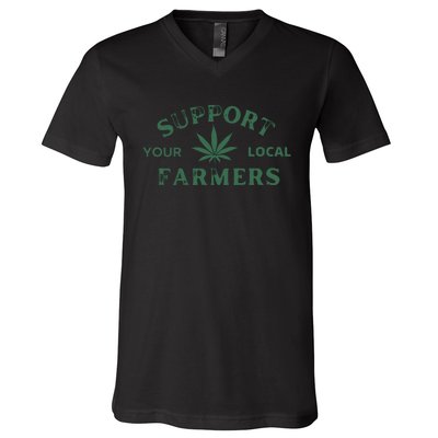 Support Your Local Farmers Marijuana Stoner Cannabis 420 Days V-Neck T-Shirt