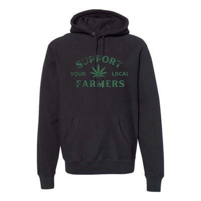 Support Your Local Farmers Marijuana Stoner Cannabis 420 Days Premium Hoodie