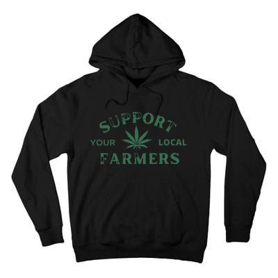 Support Your Local Farmers Marijuana Stoner Cannabis 420 Days Tall Hoodie