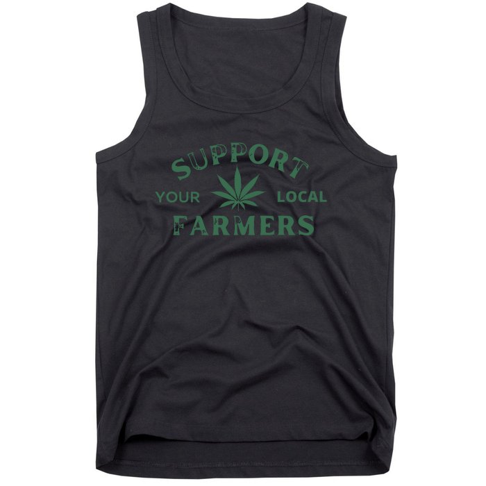 Support Your Local Farmers Marijuana Stoner Cannabis 420 Days Tank Top