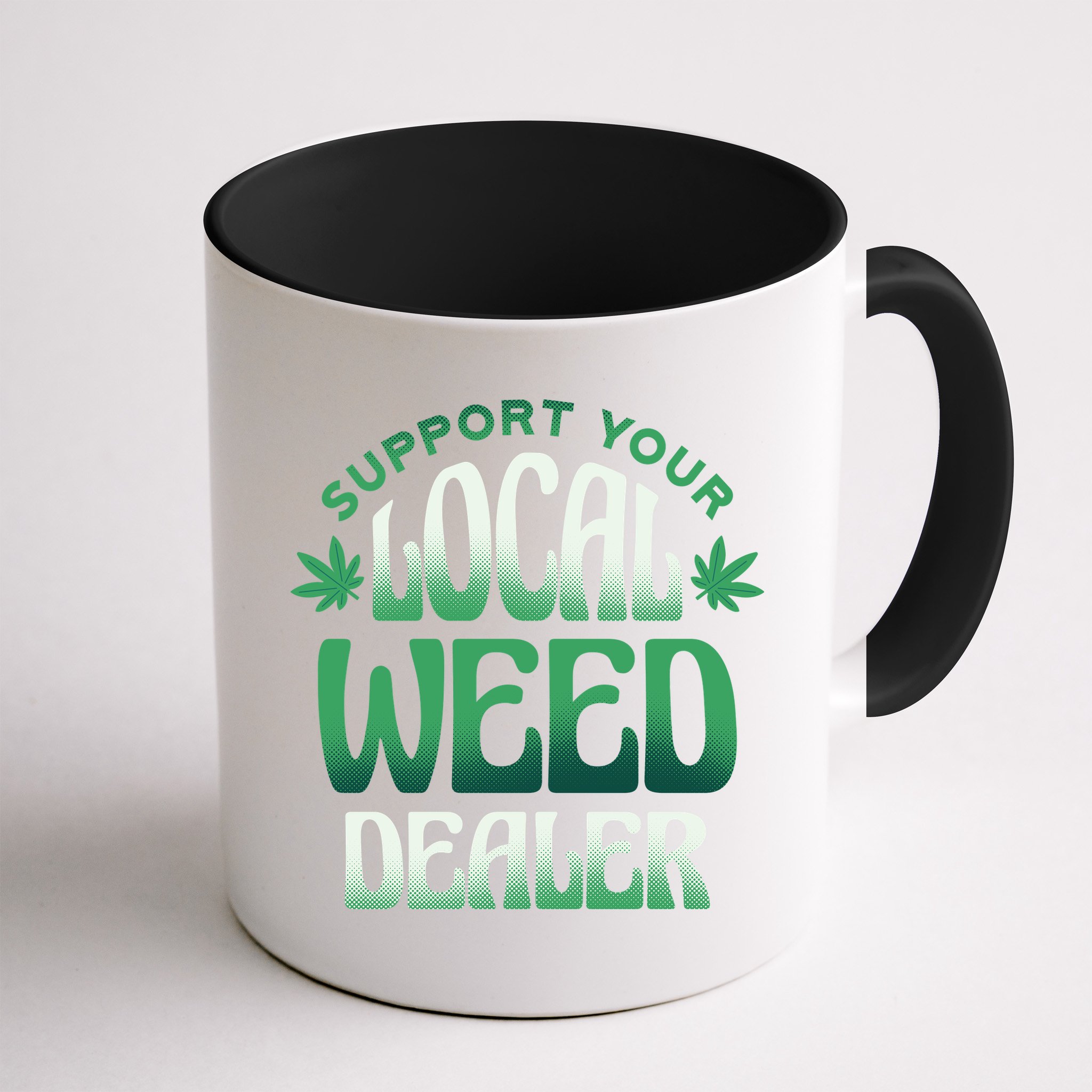 Support Your Local Weed Dealer Mug