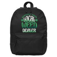 Support Your Local Weed Dealer 16 in Basic Backpack