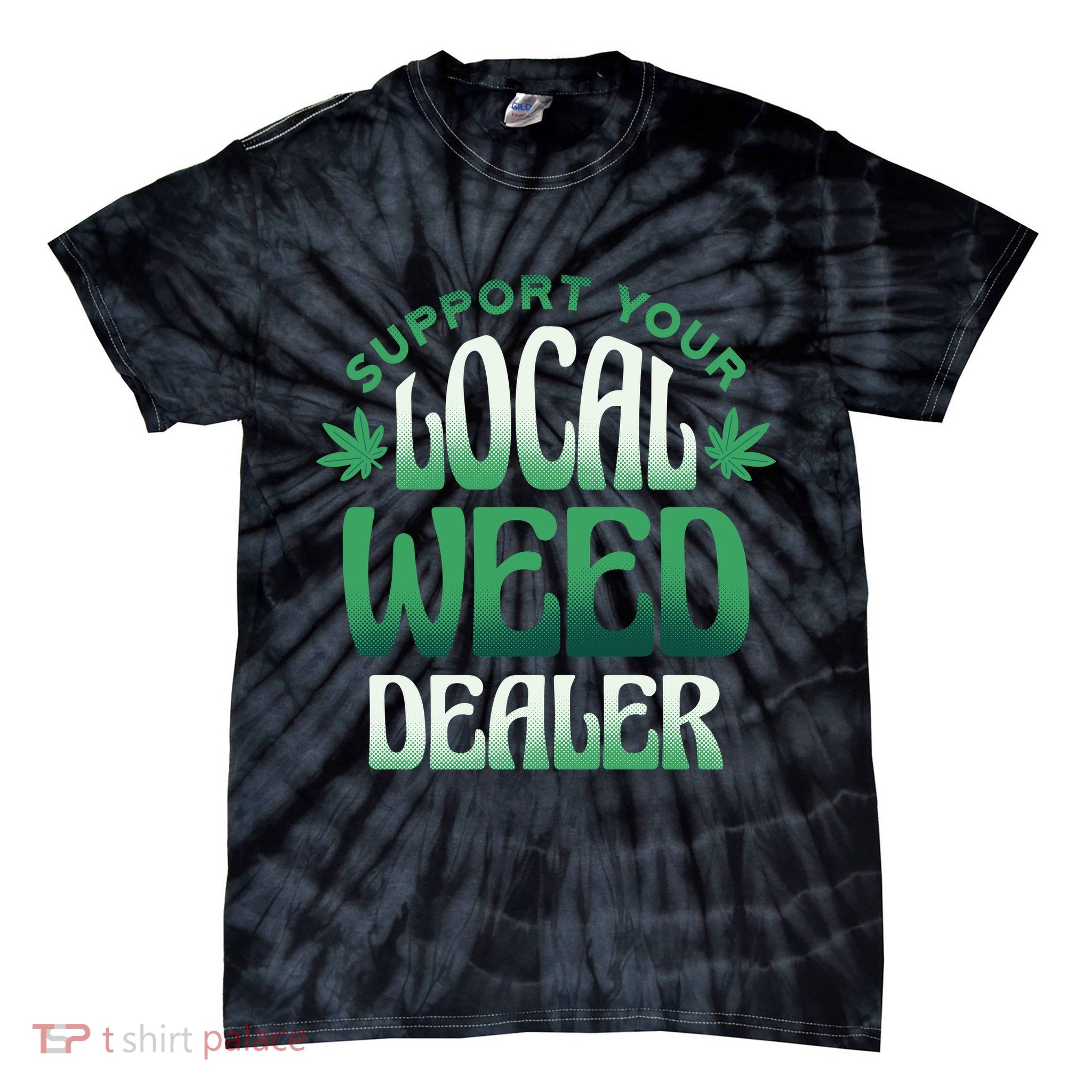 Support Your Local Weed Dealer Tie-Dye T-Shirt