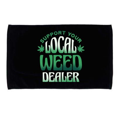 Support Your Local Weed Dealer Microfiber Hand Towel