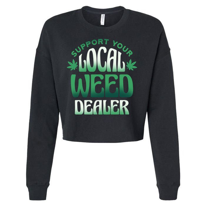 Support Your Local Weed Dealer Cropped Pullover Crew
