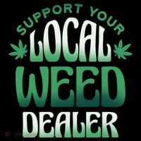 Support Your Local Weed Dealer Kids T-Shirt