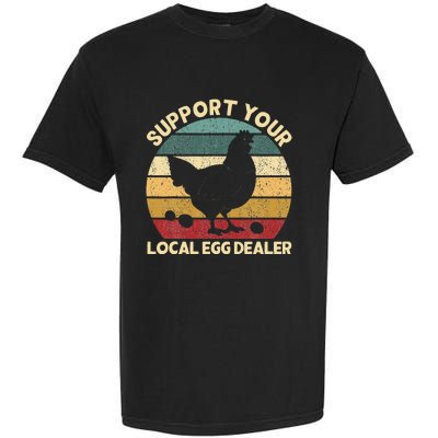 Support Your Local Egg Dealer Farmer Chicken Egg Lover Garment-Dyed Heavyweight T-Shirt