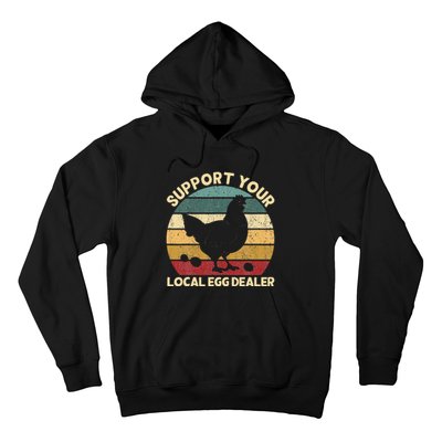 Support Your Local Egg Dealer Farmer Chicken Egg Lover Hoodie