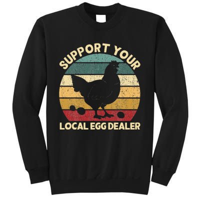 Support Your Local Egg Dealer Farmer Chicken Egg Lover Sweatshirt