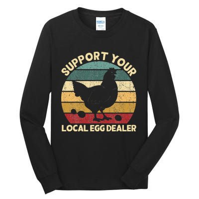 Support Your Local Egg Dealer Farmer Chicken Egg Lover Tall Long Sleeve T-Shirt