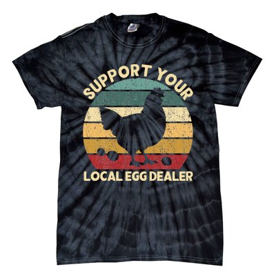 Support Your Local Egg Dealer Farmer Chicken Egg Lover Tie-Dye T-Shirt