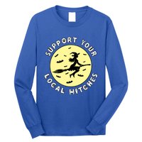 Support Your Local Witches Halloween Meaningful Gift Long Sleeve Shirt