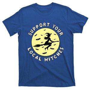 Support Your Local Witches Halloween Meaningful Gift T-Shirt