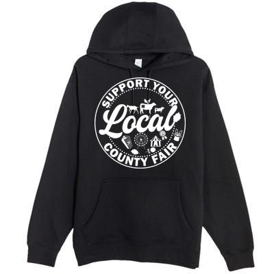 Support Your Local County Fair Animals Farm And Circus Tent Premium Pullover Hoodie